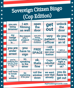 Sovereign Citizen Bingo (Cop Edition)